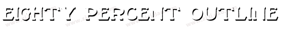 eighty Percent Outline字体转换